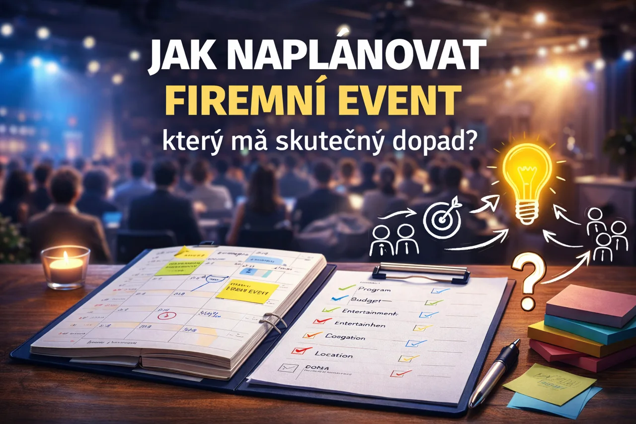 Jak naplánovat firemní event – plánování programu, rozpočtu a zážitku na konferenci