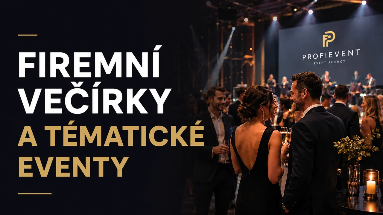 Firemní večírky a tématické eventy profiEVENT