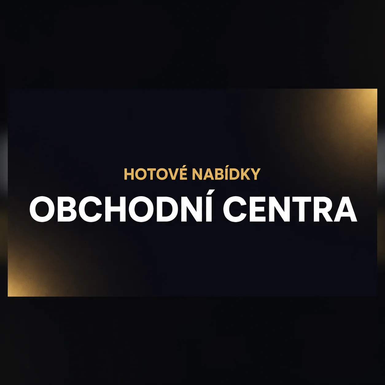 OBCHODNÍ CENTRA